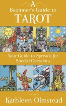 Beginner's Guide To Tarot: Your Guide To Spreads For Special Occasions