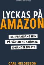 Lyckas På Amazon - Bli Framgångsrik På Världens Största E-handelsplats