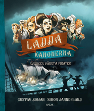 Ladda Kanonerna - Sveriges Farligaste Pirater