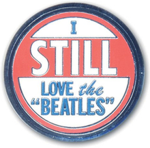 The Beatles: Pin Badge/I still love The Beatles