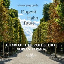 Dupont / Fauré / Hahn: 3 French Song Cycles