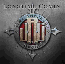 Anderson Jimi Group: Longtime Comin"