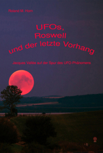 UFOs, Roswell und der letzte Vorhang: Jacques Vallée auf der Spur des UFO-Phänomens