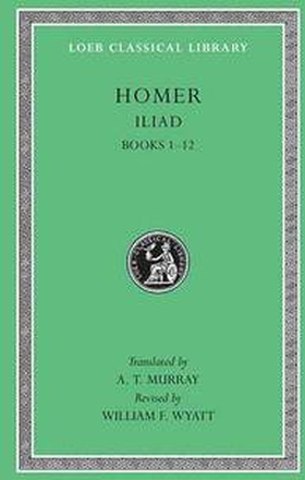 The Iliad I (The Loeb Classical Library 170)