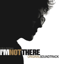 Soundtrack: I"'m Not There