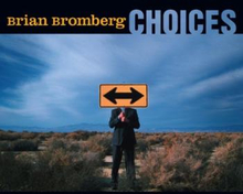 Bromberg, Brian: Choices