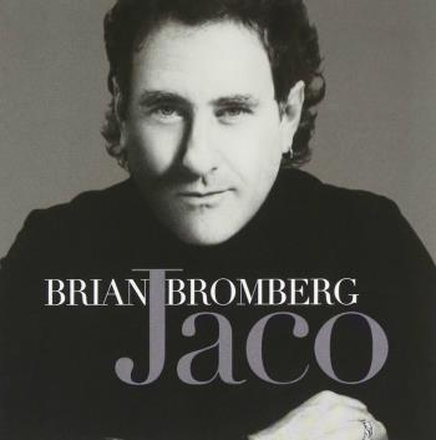 Bromberg Brian: Jaco