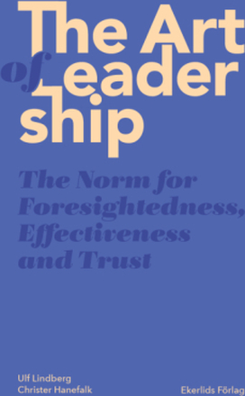 The Art Of Leadership - The Norm For Foresightedness, Effectiveness And Trust