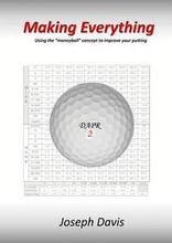 Making Everything: Using the "Moneyball" Concept to Improve Your Putting