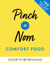 Pinch Of Nom Comfort Food - 100 Slimming, Satisfying Meals