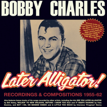 Charles Bobby: Later Alligator 1955-62