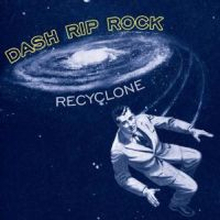 Dash Rip Rock: Re-cyclone