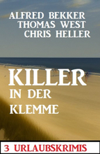 Killer in der Klemme: 3 Urlaubskrimis