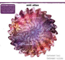 Anti Atlas: Between Two / Between Voices