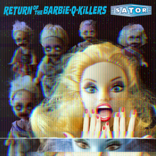Sator: Return of the Barbie-q-killers 2022
