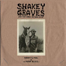 Shakey Graves: Shakey Graves And The Horse...