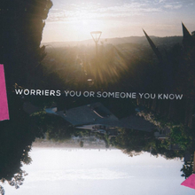 Worriers: You Or Someone You Know (Neon)
