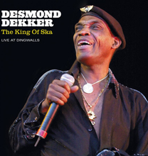 Dekker Desmond: King Of Ska - Live At Dingwal...