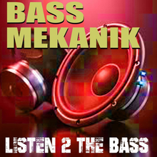 Bass Mekanik: Listen To The Bass