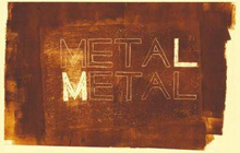 Meta Meta: Metal Metal