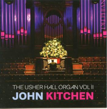 Kitchen John: The Usher Hall Organ Vol 2