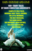 100+ Fairy Tales by Hans Christian Andersen's. Complete Folk Tales, Original Fairy Tales, Legends