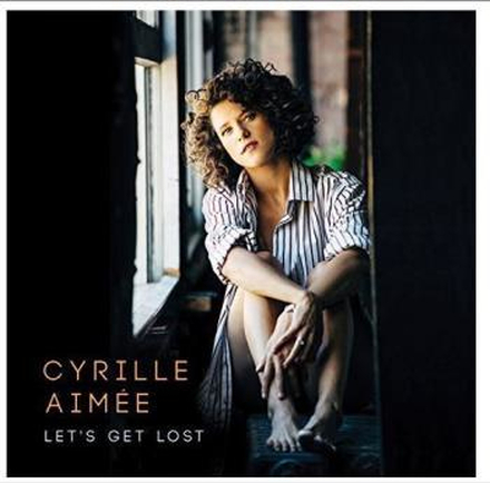 Aimée Cyrille: Let"'s Get Lost