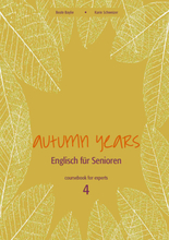 Autumn Years - Englisch für Senioren 4 - Experts - Coursebook