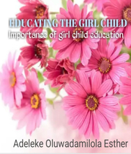 EDUCATING THE GIRL CHILD