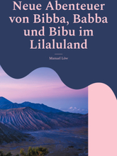 Neue Abenteuer von Bibba, Babba und Bibu im Lilaluland