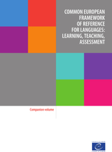 Common European Framework of Reference for Languages: Learning, Teaching, assessment