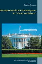Charakteristika des US-Präsidialsystems der "Checks and Balances"