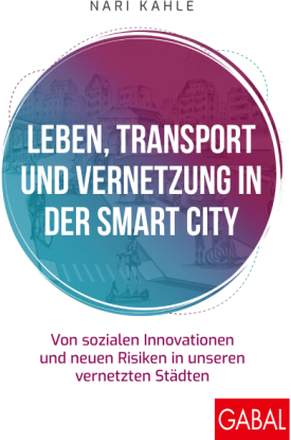 Leben, Transport und Vernetzung in der Smart City