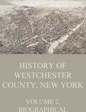 History of Westchester County, New York, Volume 2