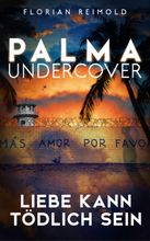 Palma Undercover - Liebe kann tödlich sein