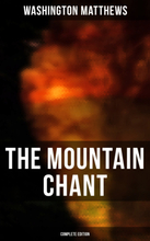 The Mountain Chant (Complete Edition)