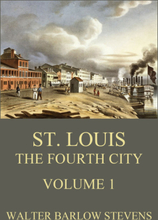 St. Louis - The Fourth City, Volume 1