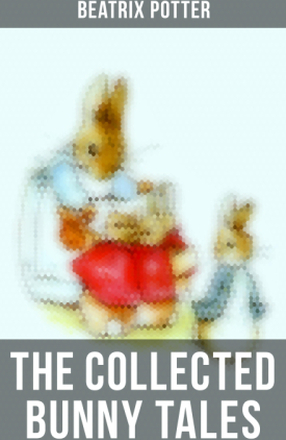 The Collected Bunny Tales