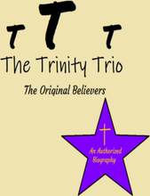 The Trinity Trio: The Original Believers
