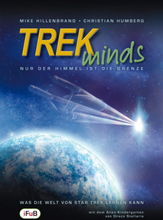 TREKminds - Nur der Himmel ist die Grenze - Was die Welt von Star Trek lernen kann
