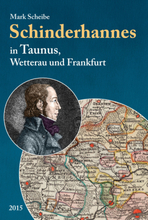 Der berüchtigte Schinderhannes in Taunus, Wetterau und Frankfurt