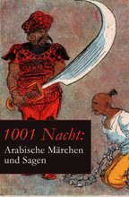 1001 Nacht: Arabische Märchen und Sagen