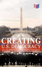 Creating U.S. Democracy: Key Civil Rights Acts, Constitutional Amendments, Supreme Court Decisions & Acts of Foreign Policy (Including Declaration ...