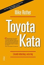 Toyota Kata : lärande ledarskap, varje dag
