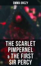The Scarlet Pimpernel & The First Sir Percy