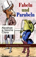 Fabeln und Parabeln: 60 Fantastische Geschichten