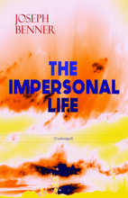 THE IMPERSONAL LIFE (Unabridged)