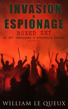 INVASION & ESPIONAGE Boxed Set – 15 Spy Thrillers & Dystopian Novels (Illustrated)
