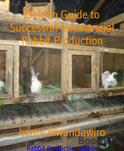 Golden Guide to Successful Commercial Rabbit Production