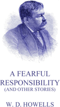 A Fearful Responsibility (And Other Stories)